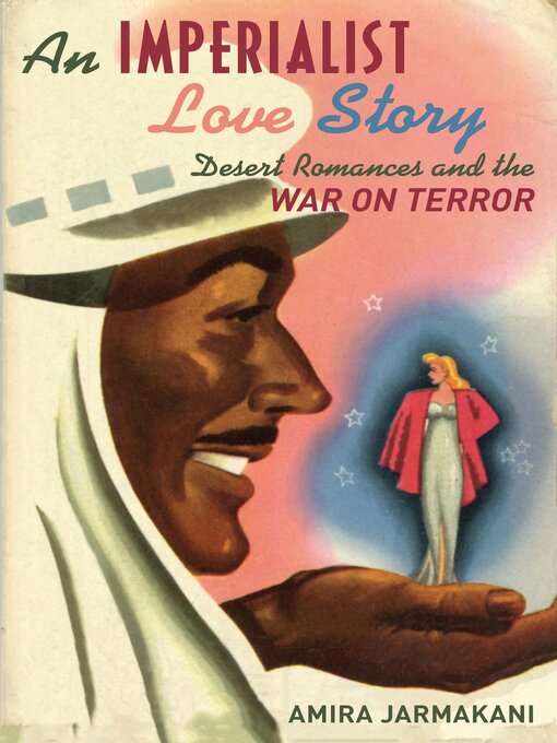 Title details for An Imperialist Love Story by Amira Jarmakani - Available